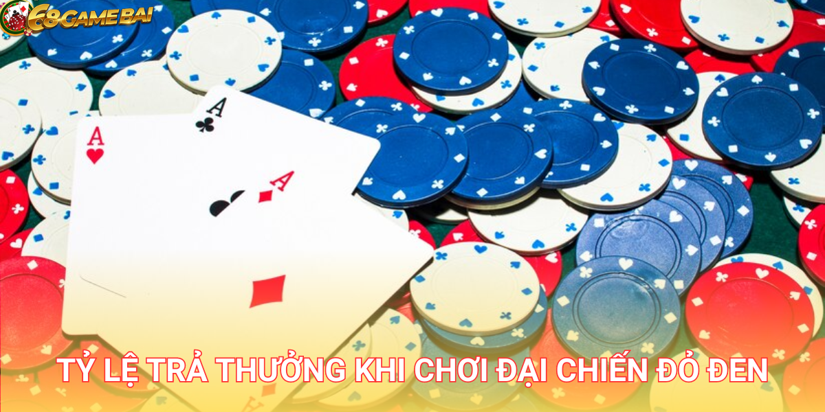Đại Chiến Đỏ Đen - Hướng dẫn về luật và cách chơi trên 68 Game Bài 3 Đại chiên đỏ đen là trò chơi có tỷ lệ trả thưởng lên đến 1:8