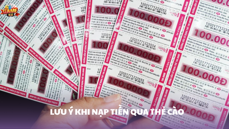 Những điều cần lưu ý khi nạp tiền bằng thẻ cào