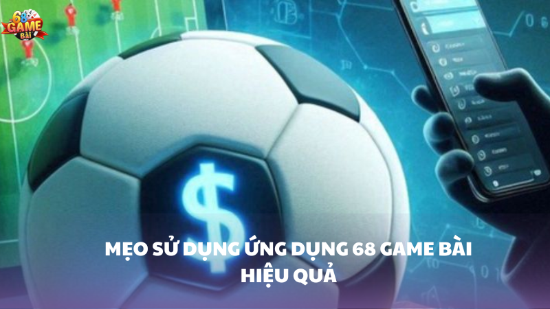 Hướng dẫn cách tải 68 Game Bài IOS năm 2025 2 Mẹo sử dụng ứng dụng 68 Game Bài hiệu quả